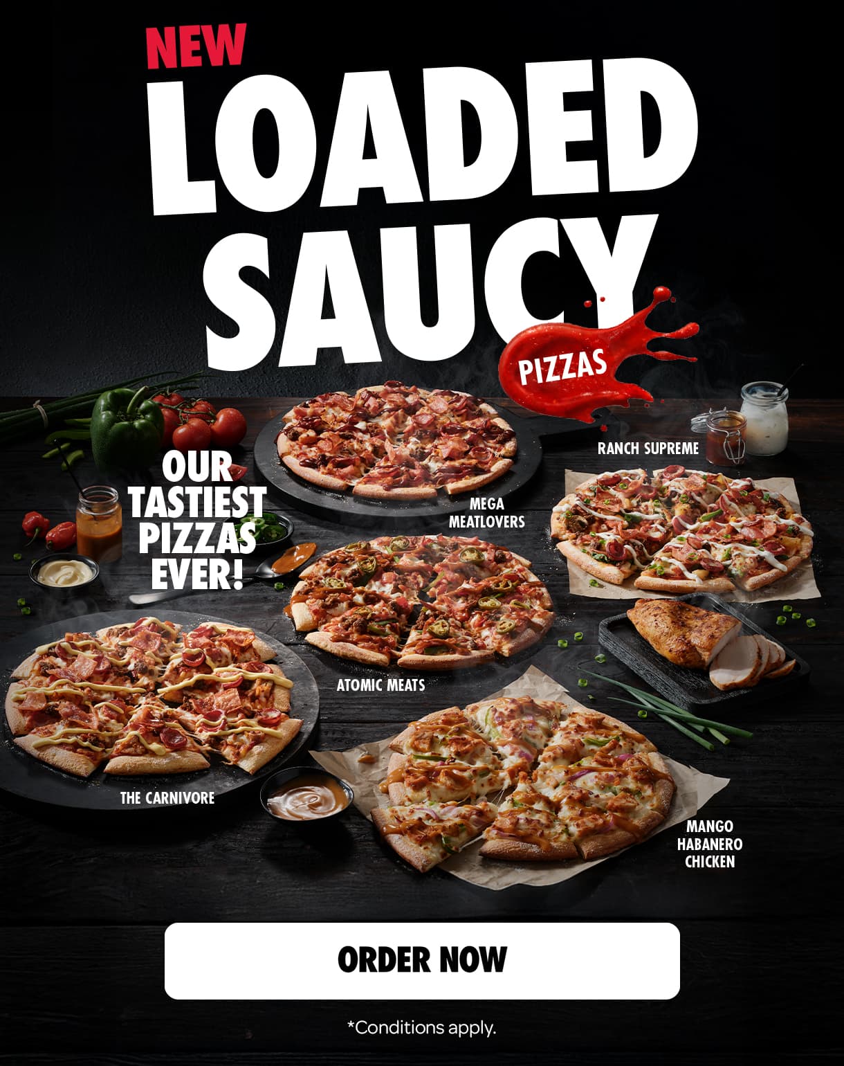 NEW Loady Saucy Pizzas! Our Tastiest Ever!*