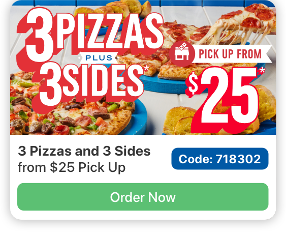 Image of pizzas and garlic bread with text reading 3 Pizzas and 3 Sides from $25 Pick Up and a button reading Order Now