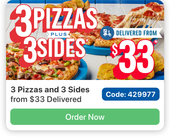 Image of pizzas and garlic bread with text reading 3 Pizzas and 3 Sides from $33 Delivered and a button reading Order Now